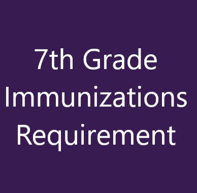  7th Grade Immunizations Requirement